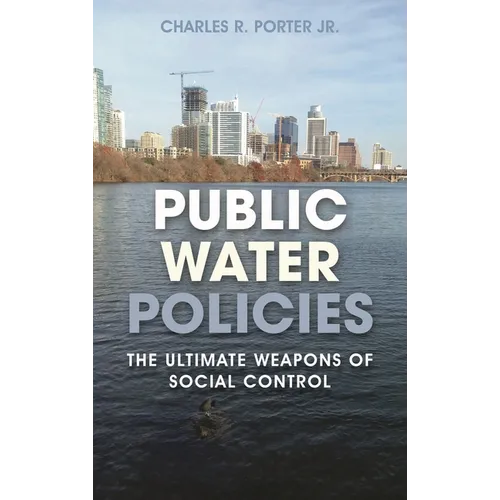 Public Water Policies: The Ultimate Weapons of Social Control