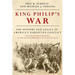 King Philip's War: The History and Legacy of America's Forgotten Conflict