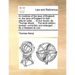 An institute of the laws of England: or, the laws of England in their natural order, ... In four books. By Thomas Wood, ... The tenth edition, revised