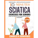 10-minute Sciatica Exercises For Seniors: Simple and effective home treatment Exercises for Lasting Relief