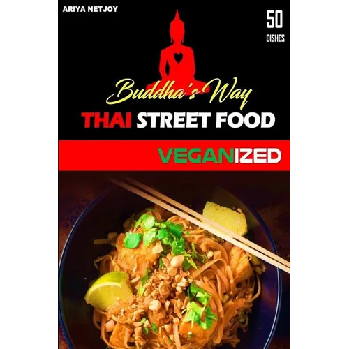 Thai Food: Buddha's Way: Thai Street Food VEGANIZED