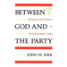 Between God and the Party: Religion and Politics in Revolutionary Cuba