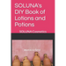 SOLUNA's DIY Book of Lotions and Potions: SOLUNA Cosmetics