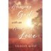 Amazing God with an Amazing Love