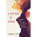 A History of Scars: A Memoir
