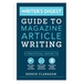 Writer's Digest Guide to Magazine Article Writing: A Practical Guide to Selling Your Pitches, Crafting Strong Articles, & Earning More Bylines