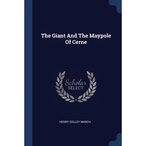 The Giant And The Maypole Of Cerne