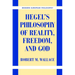 Hegel's Philosophy of Reality, Freedom, and God