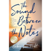 The Sound Between the Notes