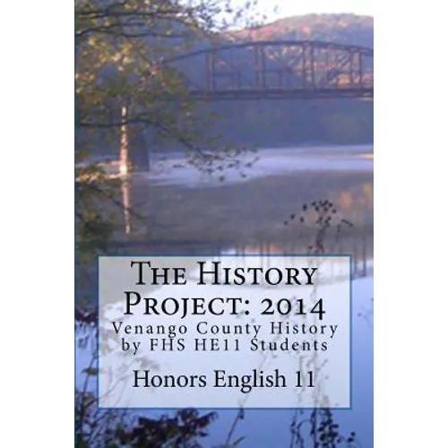 The History Project: 2014: Venango County History by FHS HE11 Students