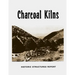 Charcoal Kilns: Historic Structures Report: Wildrose Canyon Death Valley National Monument