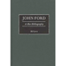 John Ford: A Bio-Bibliography