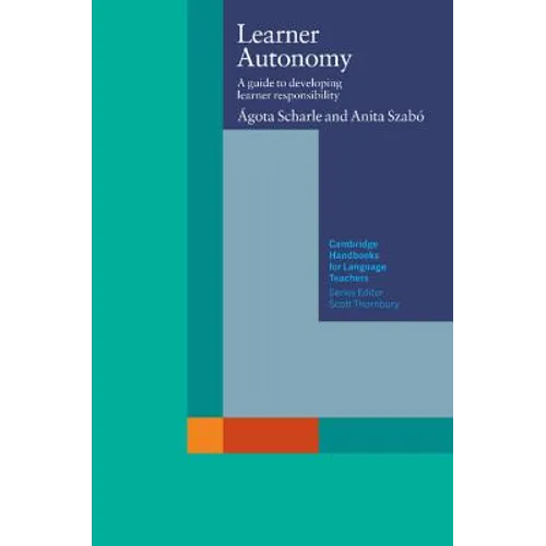 Learner Autonomy: A Guide to Developing Learner Responsibility