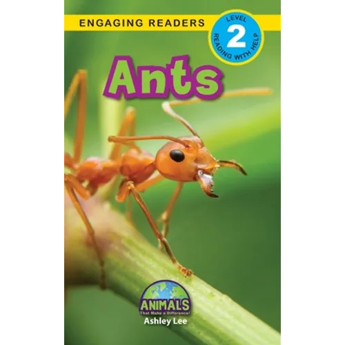 Ants: Animals That Make a Difference! (Engaging Readers, Level 2)