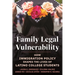 Family Legal Vulnerability: How Immigration Policy Shapes the Lives of Latino College Students