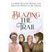 Blazing the Trail: A 4-Week Personal Retreat with American Women of the Church (St. Elizabeth Ann Seton, St. Frances Xavier Cabrini, Dorothy Day, Sr.