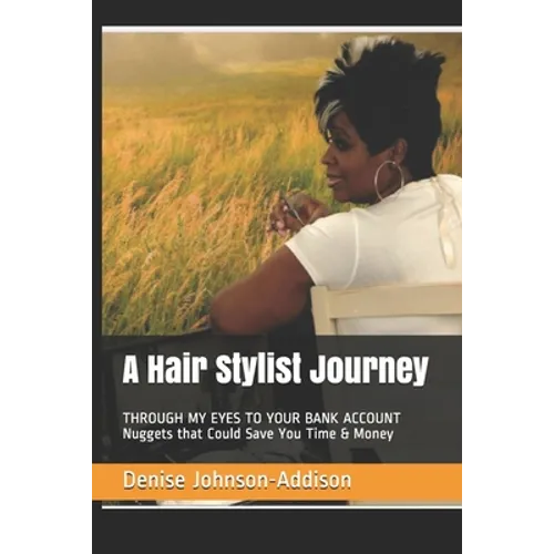 A Hair Stylist Journey: THROUGH MY EYES TO YOUR BANK ACCOUNT Nuggets that Could Save You Time & Money