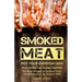 Smoked Meat: Not Your Everyday BBQ: Bacon, Cheese, Tuna, Sausage, Vegetables: The Best Recipes of Smoked Food, Unique Recipes for Unique BBQ