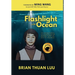 Flashlight in the Ocean: The Inspirational Story of a Young Boy's Daring Escape from Saigon to Brave War, Worry, and Water for a New World