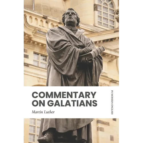 Commentary on Galatians: In Modern, Updated English