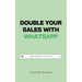 Double Your Sales with WhatsApp