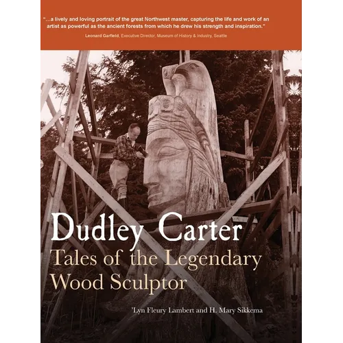 Dudley Carter: Tales of the Legendary Wood Sculptor