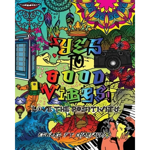 YES To Good Vibes!: Love The Positivity