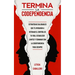 Termina la codependencia: Estrategias saludables que te ayudarán a retomar el control de tu vida, establecer límites y terminar con la codependencia p