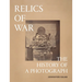 Relics of War: The History of a Photograph