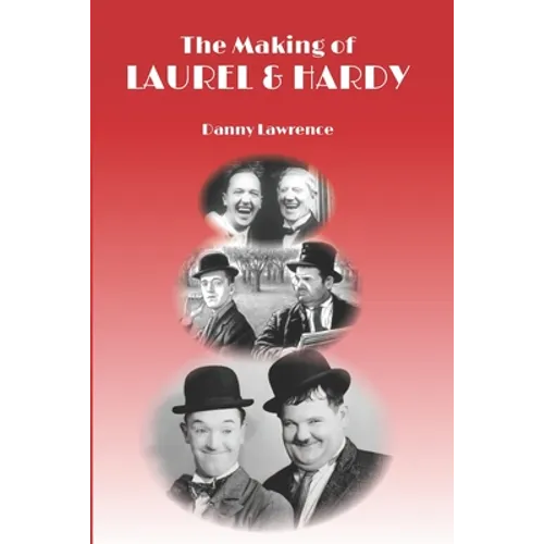 The Making of Laurel and Hardy