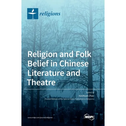 Religion and Folk Belief in Chinese Literature and Theatre