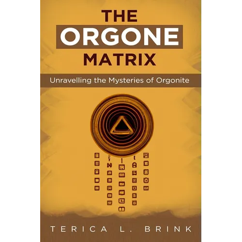 The Orgone Matrix: Unravelling the Mysteries of Orgonite