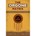 The Orgone Matrix: Unravelling the Mysteries of Orgonite