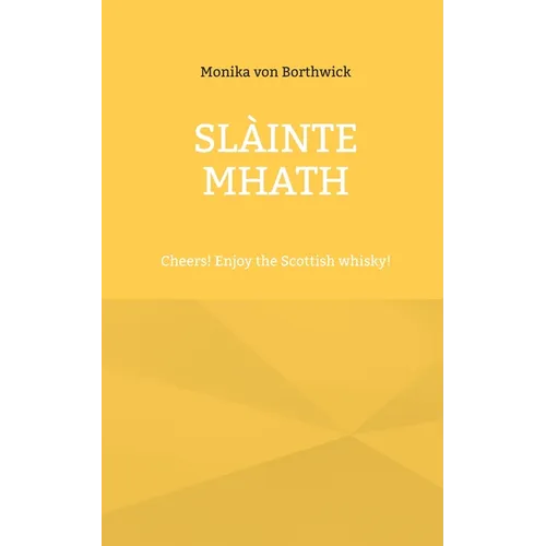 Slàinte mhath: Cheers! Enjoy the Scottish whisky!