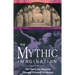 The Mythic Imagination: The Quest for Meaning Through Personal Mythology