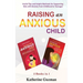 Raising An Anxious Child: Useful Tips and Helpful Methods for Supporting Kids with Anxiety from Childhood to Teenager 2 Books In 1 Bundle