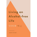 Living an Alcohol-free Life YOUR Way