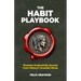 The Habit Playbook: Timeless Productivity Secrets from History's Greatest Minds