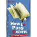 How to Pass Exams