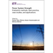 Power System Strength: Evaluation Methods, Best Practice, Case Studies, and Applications