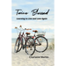 Twice Blessed: Learning to Live and Love Again