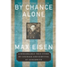 By Chance Alone: A Remarkable True Story of Courage and Survival at Auschwitz