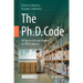 The Ph.D. Code: 60 Tips to Get Your Degree in Stem Subjects
