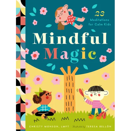 Mindful Magic: 23 Meditations for Calm Kids