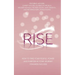 Rise: How to Find Your People, Power and Purpose in Your Journey Towards Success