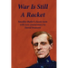 War Is Still A Racket: Smedley Butler's classic texts with new commentary by David Swanson