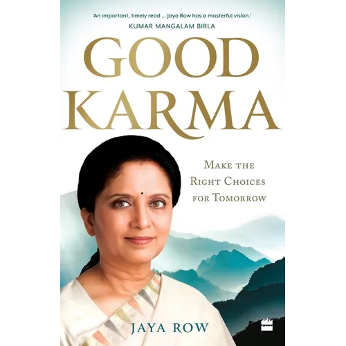 Good Karma: Make the Right Choices for Tomorrow
