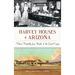 Harvey Houses of Arizona: Historic Hospitality from Winslow to the Grand Canyon