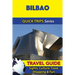 Bilbao Travel Guide (Quick Trips Series): Sights, Culture, Food, Shopping & Fun