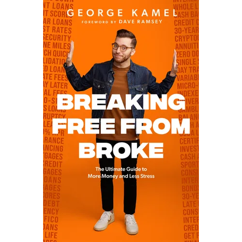 Breaking Free from Broke: The Ultimate Guide to More Money and Less Stress